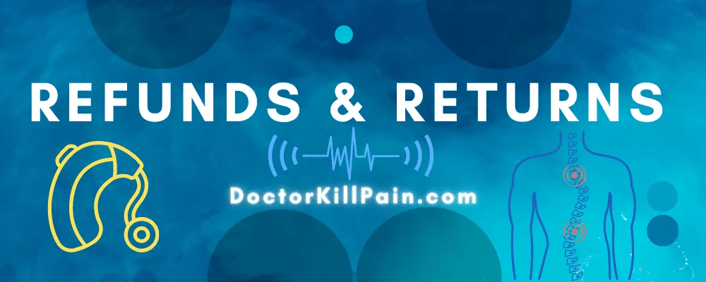 Refunds &; Returns tittle Doctor Kill Pain